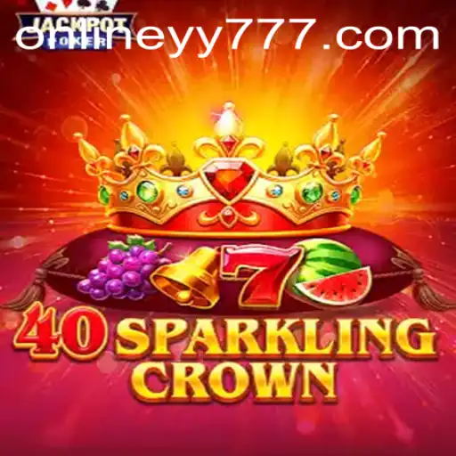 Exploring 40SparklingCrown and the Intrigue of yy777